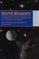 World Weavers - Globalization, Science Fiction, And The Cybernetic Revolution