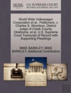 Bertrand.pt - World Wide Volkswagen Corporation Et Al., Petitioners, V. Charles S. Woodson, District Judge Of Creek County, Oklahoma, Et Al. U.S. Supreme Court Tran