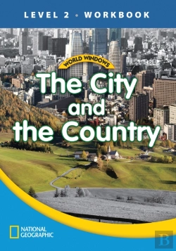 Bertrand.pt - World Windows 2 (Social Studies): The City And The Country Workbook