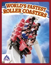 Worldâ€™S Fastest Roller Coasters