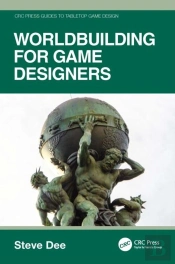 Worldbuilding For Game Designers