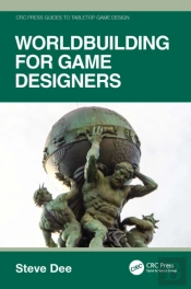 Worldbuilding For Game Designers