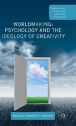 Bertrand.pt - Worldmaking: Psychology And The Ideology Of Creativity
