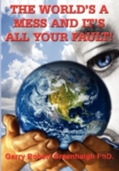 World'S A Mess And It'S All Your Fault