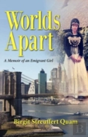 Worlds Apart, A Memoir Of An Emigrant Girl
