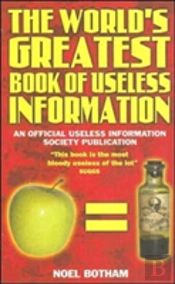 World'S Greatest Book Of Useless Information