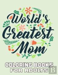 World'S Greatest Mom Coloring Books For Adults