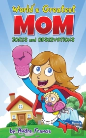 Worlds Greatest Mom Jokes And Observations