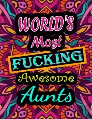 World'S Most Fucking Awesome Aunts