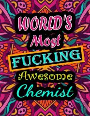 World'S Most Fucking Awesome Chemist