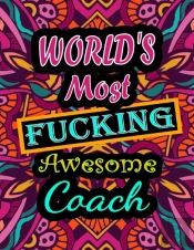 World'S Most Fucking Awesome Coach