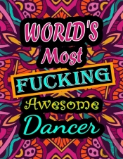 World'S Most Fucking Awesome Dancer