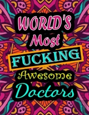 World'S Most Fucking Awesome Doctor