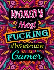 World'S Most Fucking Awesome Gamer