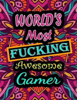 Bertrand.pt - World'S Most Fucking Awesome Gamer
