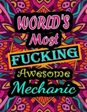 World'S Most Fucking Awesome Mechanic