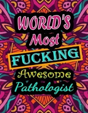 World'S Most Fucking Awesome Pathologist