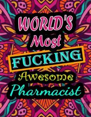 World'S Most Fucking Awesome Pharmacist