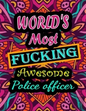 World'S Most Fucking Awesome Police Officer