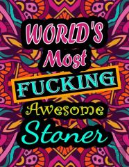 World'S Most Fucking Awesome Stoner