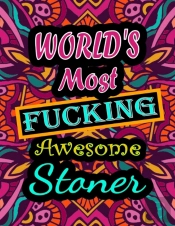World'S Most Fucking Awesome Stoner