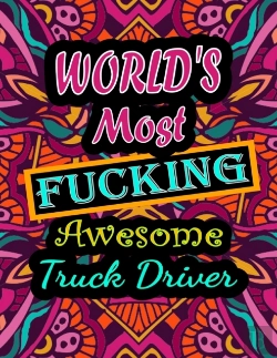 Bertrand.pt - World'S Most Fucking Awesome Truck Driver