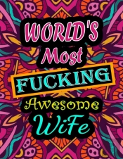 World'S Most Fucking Awesome Wife