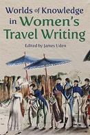 Worlds Of Knowledge In Womenâ€™S Travel Writing