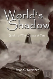 World'S Shadow: Book 1 Of The Quietus Of
