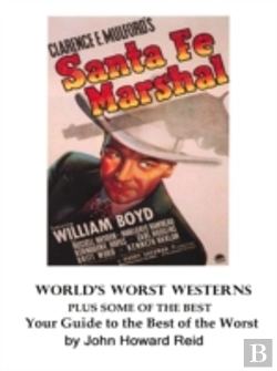 Bertrand.pt - World'S Worst Westerns Plus Some Of The Best Your Guide To The Best Of The Worst