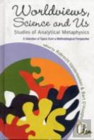 Worldviews, Science And Us: Studies Of Analytical Metaphysics - A Selection Of Topics From A Methodological Perspective - Proceedings Of The 5th Metaphysics Of Science Workshop