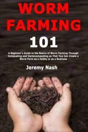 Worm Farming 101: A Beginner'S Guide To