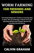 Worm Farming For Freshers And Seniors