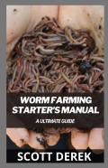 Worm Farming Starter'S Manual
