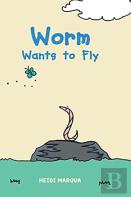 Worm Wants To Fly