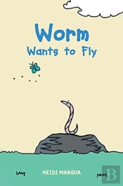 Worm Wants To Fly