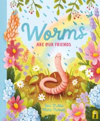 Worms Are Our Friends