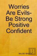 Worries Are Evils- Be Strong Positive Confident