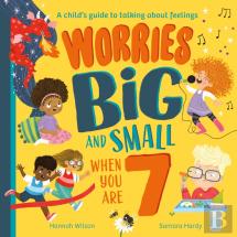 Worries Big And Small When You Are 7