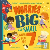 Worries Big And Small When You Are 7