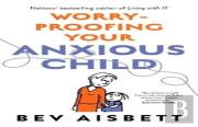 Worry-Proofing Your Anxious Child