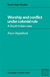 Worship And Conflict Under Colonial Rule
