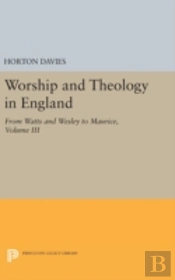 Worship And Theology In England, Volume Iii