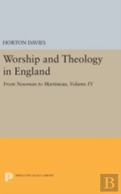 Worship And Theology In England, Volume Iv
