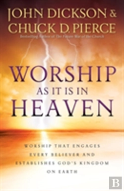 Bertrand.pt - Worship As It Is In Heaven Â€“ Worship That Engages Every Believer And Establishes God`S Kingdom On Earth