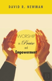 Worship As Praise And Empowerment