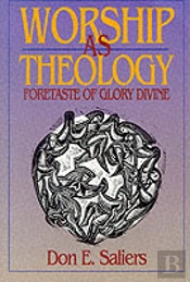 WORSHIP AS THEOLOGY
