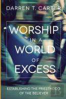 Worship In A World Of Excess