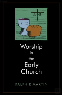 Bertrand.pt - Worship In The Early Church