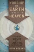 Worship On Earth As It Is In Heaven